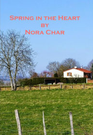 Title: Spring in the Heart, Author: Nora Char