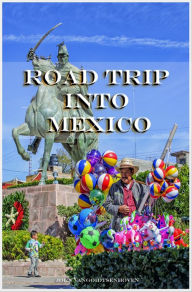 Title: Road Trip into Mexico, Author: Jorn Vangoidtsenhoven
