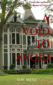 Title: A Void to Avoid, Author: D.W. Metz