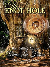 Title: The Knot Hole, Author: Renee Lee Fisher