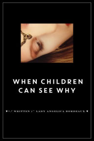 Title: When Children Can See Why, Author: Angelica Bordeaux