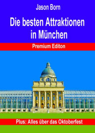 Title: Die besten Attraktionen in München: Premium Edition, Author: Jason Born