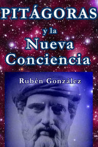 Title: Pitágoras y la Nueva Conciencia, Author: Rubén González