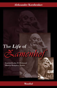 Title: Zamenhof. The Life, Works and Ideas of the Author of Esperanto, Author: Aleksander Korzhenkov
