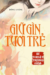 Title: Giu gin tuoi tre: bi thuat Trung Hoa., Author: Dong A Sang