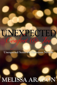 Title: Unexpected Comfort and Joy, Author: Melissa Aragon