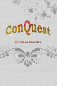 Title: Conquest, Author: Silena Buckelew