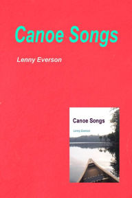 Title: Canoe Songs, Author: Lenny Everson
