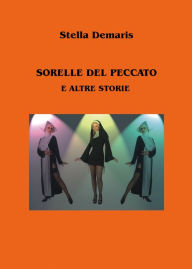 Title: Sorelle del Peccato e altre storie, Author: Stella Demaris