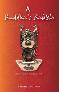 Title: A Buddha's Babble, Author: Ramesh S. Balsekar
