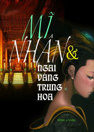 Title: Mi nhan va ngai vang Trung Hoa, Author: Dong A Sang