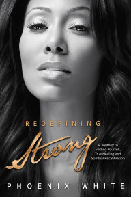 Title: Redefining Strong, Author: Phoenix White