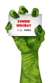 Title: Zombie Holiday, Author: C.G. Banks