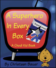 Title: A Superhero In Every Box, Author: Christeen Bauer