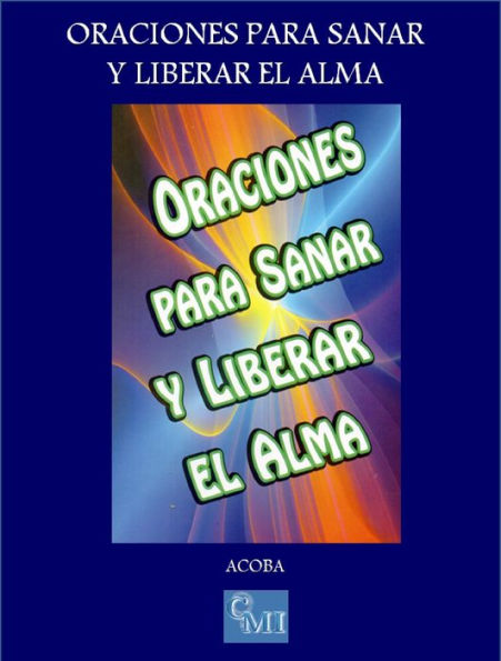 Oraciones para Sanar y Liberar el Alma