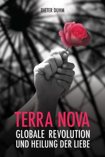 Terra Nova. Globale Revolution und Heilung der Liebe