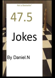 Title: 47.5 Jokes, Author: Daniel N