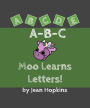 A-B-C Moo Learns Letters!