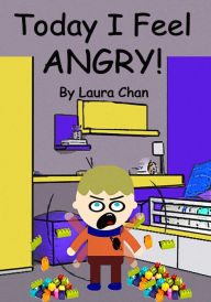 Title: Today I Feel Angry, Author: Laura Chan