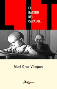 Title: El Rastro Del Caracol, Author: Mari Cruz Vázquez