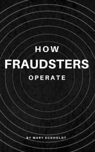 Title: How Fraudsters Operate, Author: Mary Eckholdt