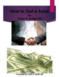 Title: How to Get a Raise, Author: Fredy Seidel