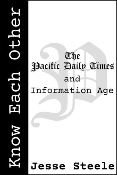 Know Each Other: The Pacific Daily Times and Information Age