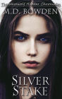 Silver Stake (The Werewolf Hunter Chronicles, Book 1)