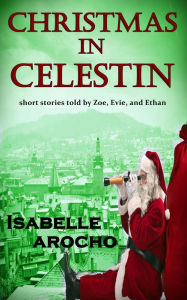 Title: Christmas in Celestin, Author: Isabelle Arocho