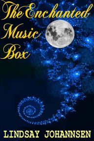 Title: The Enchanted Music Box, Author: Lindsay Johannsen