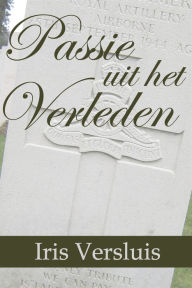 Title: Passie uit het verleden, Author: Iris Versluis