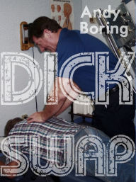 Title: Dick Swap, Author: Andy Boring