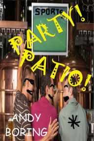 Title: Party! Patio!, Author: Andy Boring