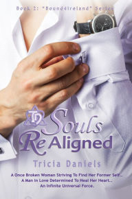 Title: Souls ReAligned: Book 2 of the Bound4Ireland Series, Author: Tricia Daniels
