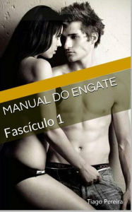 Title: Manual Do Engate: Fasciculo 1, Author: Tiago Pereira