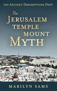 Title: The Jerusalem Temple Mount Myth, Author: Marilyn Sams