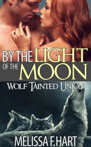 Title: By the Light of the Moon, Author: Melissa F. Hart