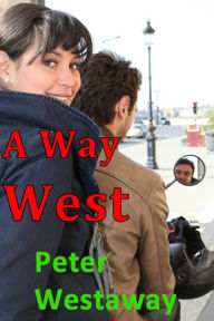 Title: A Way West, Author: Peter Westaway