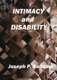 Title: Intimacy and Disability, Author: Joseph P. Badame