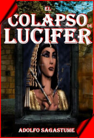Title: El Colapso de Lucifer, Author: Adolfo Sagastume