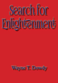 Title: Search for Enlightenment, Author: Wayne T. Dowdy