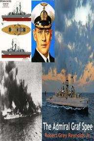 Title: The Admiral Graf Spee, Author: Robert Grey Reynolds Jr