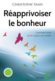 Title: Réapprivoiser le bonheur, Author: Christophe Yann