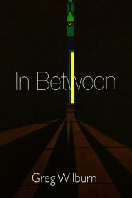 Title: In Between, Author: Greg Wilburn