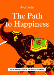 Title: 3.1 - Ayurveda: The Path to Happiness, Author: Dr. Partap Chauhan