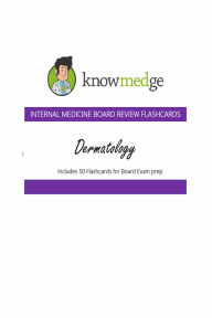 Title: Internal Medicine Board Review Flashcards - Dermatology, Author: Knowmedge