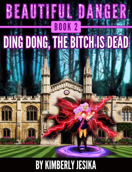 Beautiful Danger Book 2 Dark Oak High School, Ding Dong The Bitch is Dead.