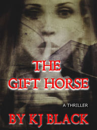 Title: The Gift Horse, Author: KJ Black