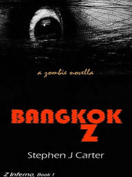 Title: Bangkok Z, Author: Stephen J. Carter