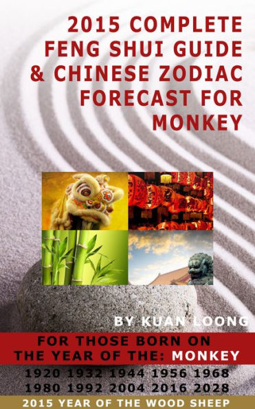 2015 Complete Feng Shui Guide & Chinese Zodiac Forecast for Monkey